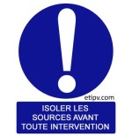 Etiquette Adhésive "Isoler les Sources avant toute intervention"