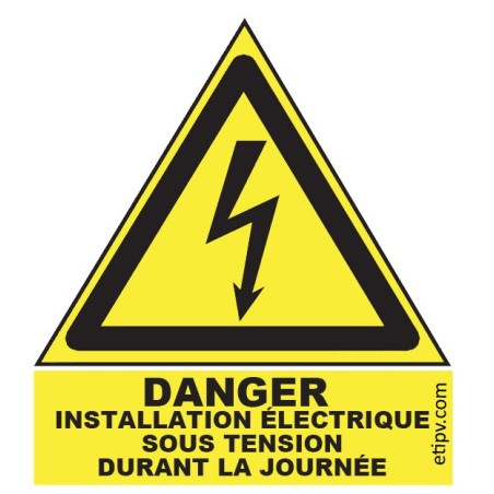 Etiquette Adhésive 4x4.5 cms "Danger : installation électrique sous tension durant la journée""