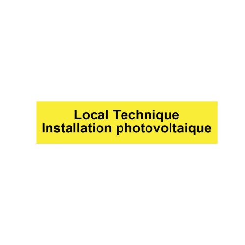 Plaque 15x5 cms RIGIDE PVC "local technique installation photovoltaïque"