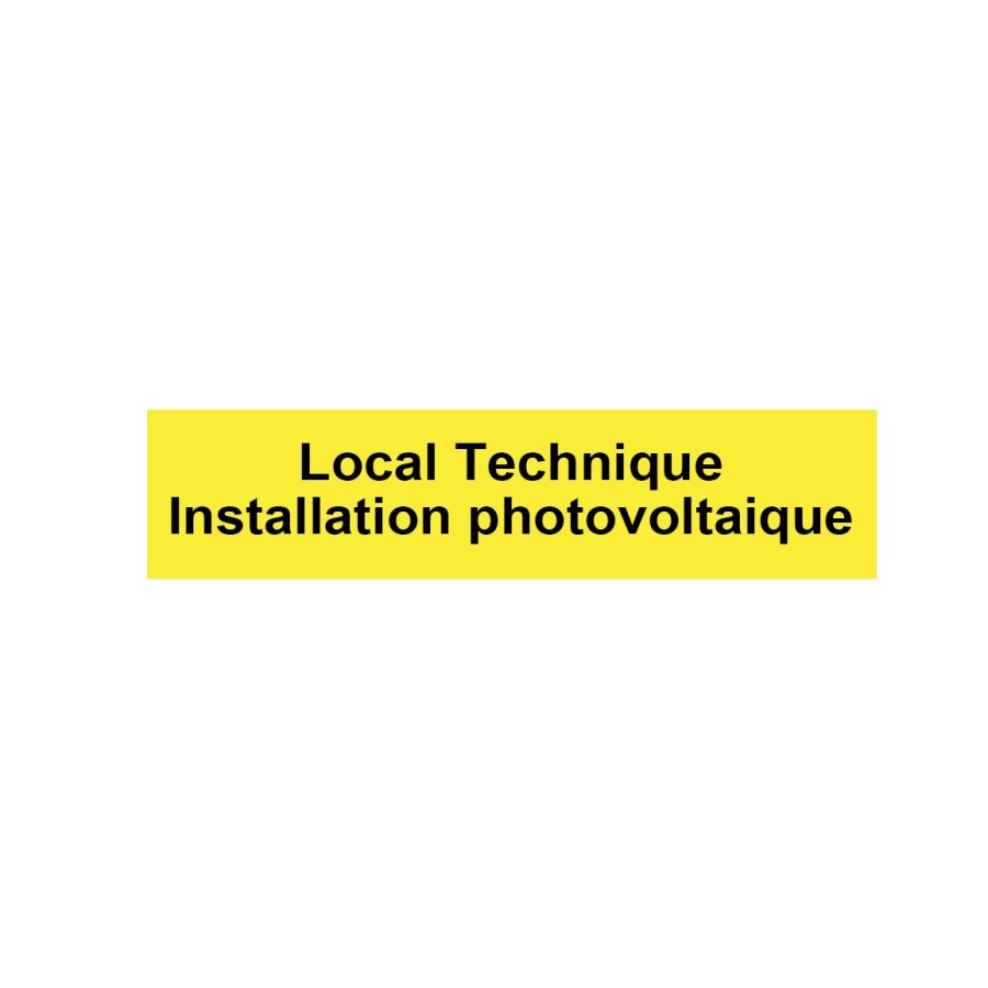 Plaque 15x5 cms RIGIDE PVC "local technique installation photovoltaïque" Plaque 15x5 cms RIGIDE PVC "local technique installation photovoltaïque"