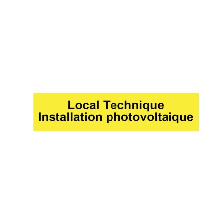 Plaque 15x5 cms RIGIDE PVC "local technique installation photovoltaïque"