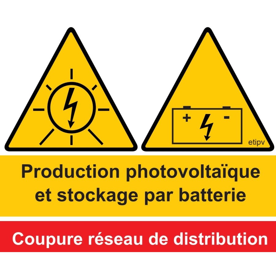 Etiquette Adhésive "Production photovoltaïque et stockage par batterie - coupure Réseau de Distribution" Etiquette Adhésive "Production photovoltaïque et stockage par batterie - coupure Réseau de Distribution"