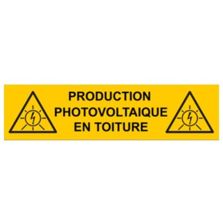 Plaque 15x4 cms RIGIDE PVC "Production Photovoltaïque en Toiture"