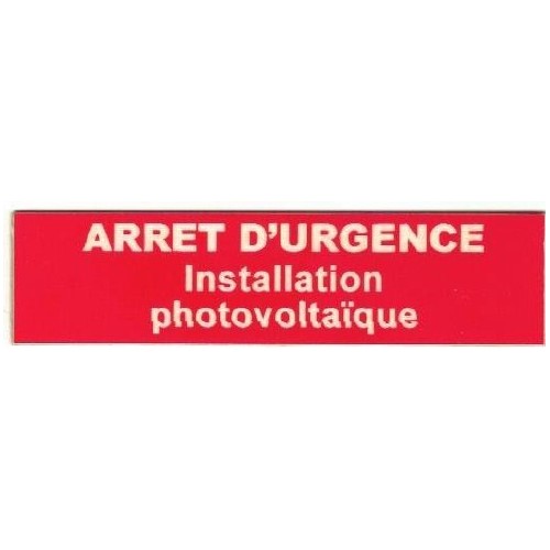 Plaque RIGIDE PVC 9x2 cms "ARRET D'URGENCE - Installation Photovoltaïque"