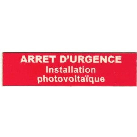 Plaque RIGIDE PVC 9x2 cms "ARRET D'URGENCE - Installation Photovoltaïque"