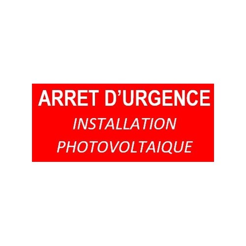 Plaque RIGIDE PVC 8x4 cms "ARRET D'URGENCE - Installation Photovoltaïque"