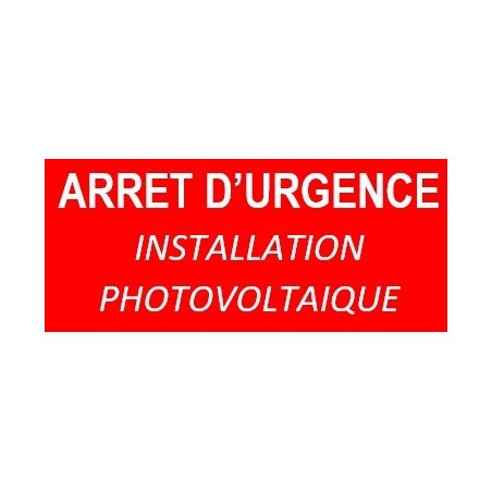 Plaque RIGIDE PVC 8x4 cms "ARRET D'URGENCE - Installation Photovoltaïque"