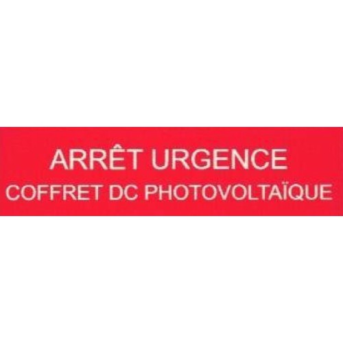 Plaque RIGIDE PVC 9x2.5 cms "ARRET URGENCE COFFRET DC PHOTOVOLTAIQUE"