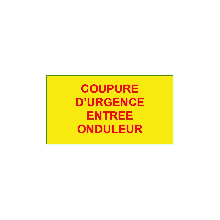 Identification - Etiquettes Adhésives "Coupure d'Urgence Entrée Onduleur"