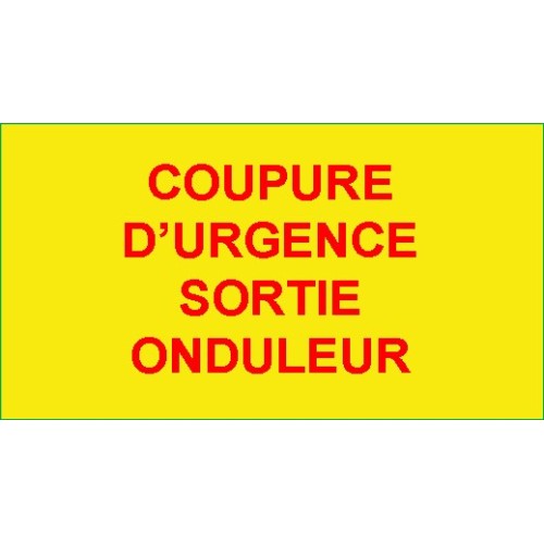Identification - Etiquettes Adhésives "Coupure d'Urgence Sortie Onduleur"