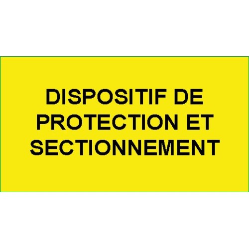 Identification - Etiquettes Adhésives "Dispositif de Protection et Sectionnement"