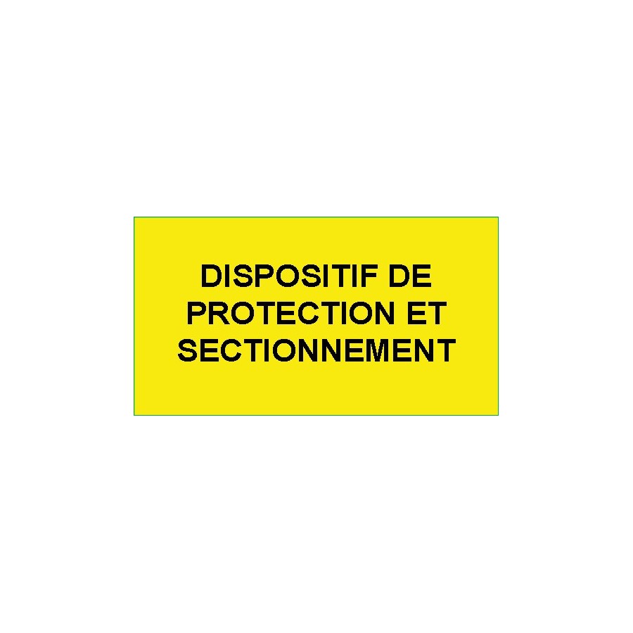 Identification - Etiquettes Adhésives "Dispositif de Protection et Sectionnement"
