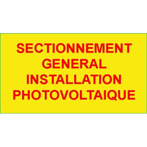 Identification - Etiquettes Adhésives "Sectionnement Général Installation Photovoltaïque"