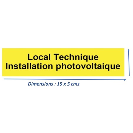 Plaque 15x5 cms RIGIDE PVC DILOPHANE "local technique installation photovoltaïque"
